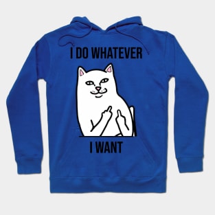 I do whatever I want - Cat gangster showing middle fingers Hoodie